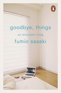 bokomslag Goodbye, things - on minimalist living