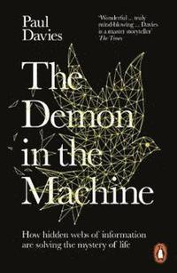 bokomslag The Demon in the Machine: How Hidden Webs of Information Are Finally Solving the Mystery of Life