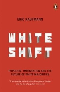 bokomslag Whiteshift: Populism, Immigration and the Future of White Majorities