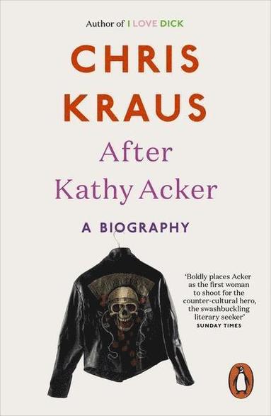 Chris Kraus - After Kathy Acker, Häftad