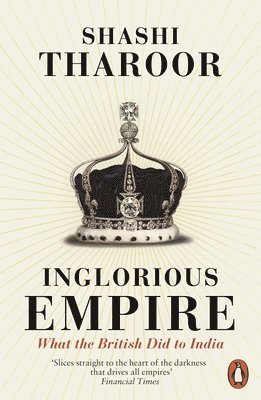 Shashi Tharoor - Inglorious Empire, Häftad