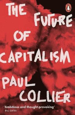 Paul Collier - Future of Capitalism, Häftad