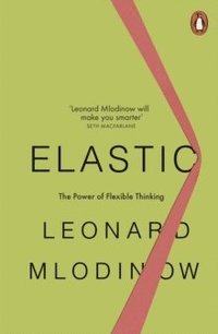 bokomslag Elastic: Flexible Thinking in a Constantly Changing World