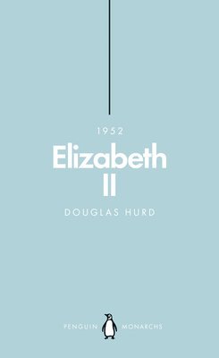 Douglas Hurd - Elizabeth II (Penguin Monarchs), Häftad