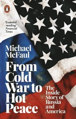 Michael McFaul, Michael Mcfaul - From Cold War to Hot Peace, Häftad
