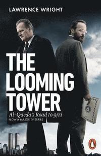 bokomslag The Looming Tower: Al Qaeda's Road to 9/11