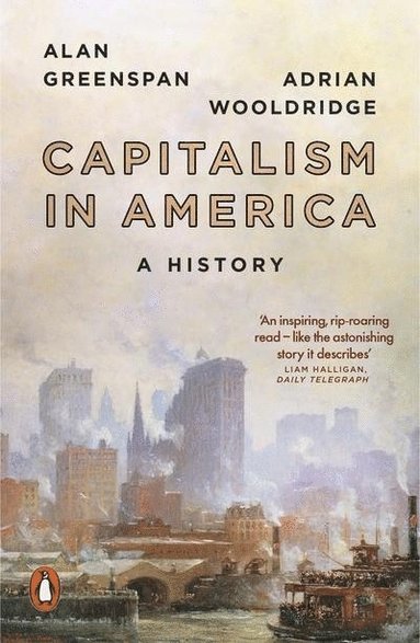 Alan Greenspan, Adrian Wooldridge - Capitalism in America, Häftad