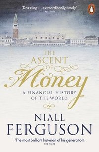 bokomslag The Ascent of Money: A Financial History of the World