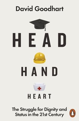 David Goodhart - Head Hand Heart, Häftad