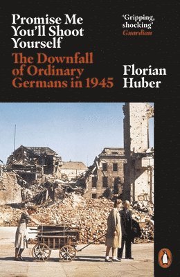 Florian Huber - Promise Me You'll Shoot Yourself, Häftad