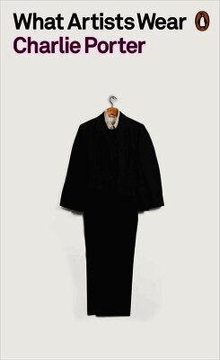 Charlie Porter - What Artists Wear, Häftad
