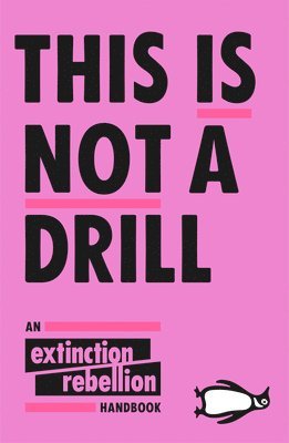 Extinction Rebellion - This Is Not A Drill, Häftad