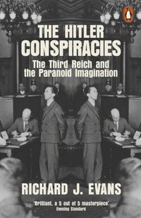 bokomslag The Hitler Conspiracies: The Third Reich and the Paranoid Imagination