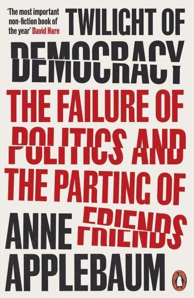 Anne Applebaum - Twilight of Democracy, Häftad