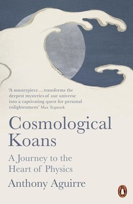 Anthony Aguirre - Cosmological Koans, Häftad
