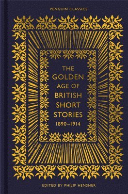 The Golden Age of British Short Stories 1890-1914 1