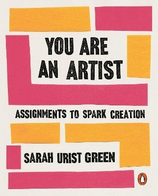 Sarah Urist Green - You Are an Artist, Häftad