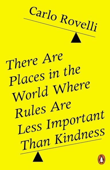 Carlo Rovelli - There Are Places in the World Where Rules Are Less Important Than Kindness, Häftad