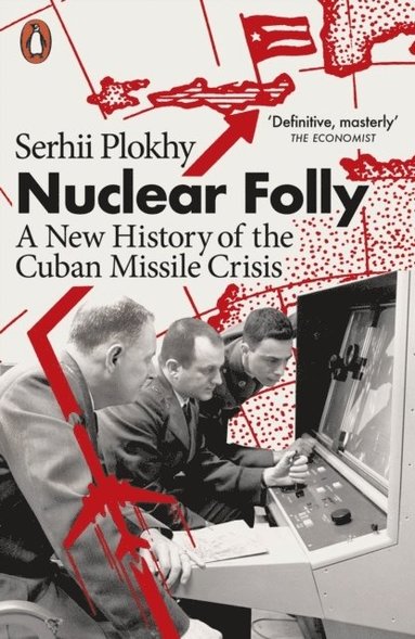 Serhii Plokhy - Nuclear Folly, Häftad
