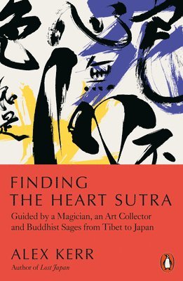 Alex Kerr - Finding the Heart Sutra, Häftad