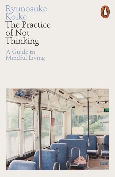 Ryunosuke Koike - Practice of Not Thinking, Häftad