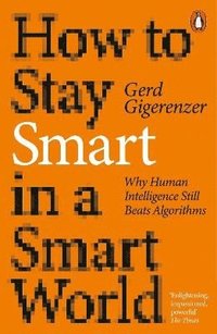bokomslag How to Stay Smart in a Smart World