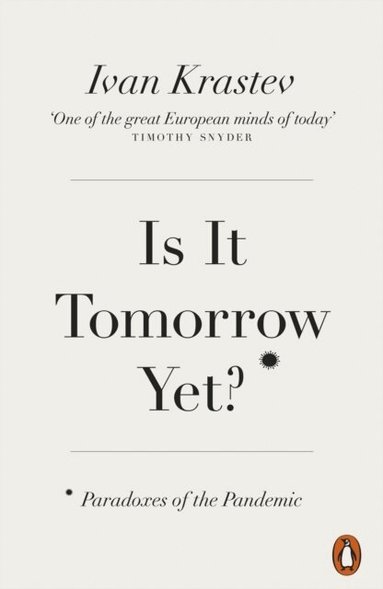 Ivan Krastev - Is It Tomorrow Yet?, Häftad