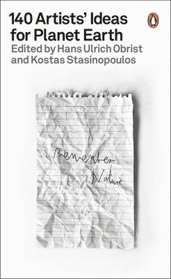 Hans Ulrich Obrist, Kostas Stasinopoulos - 140 Artists' Ideas for Planet Earth, Häftad
