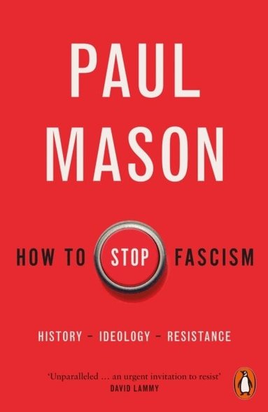 Paul Mason - How to Stop Fascism, Häftad