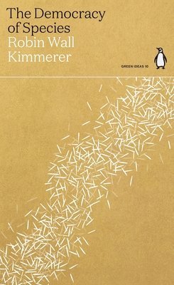 Robin Wall Kimmerer - Democracy of Species, Häftad