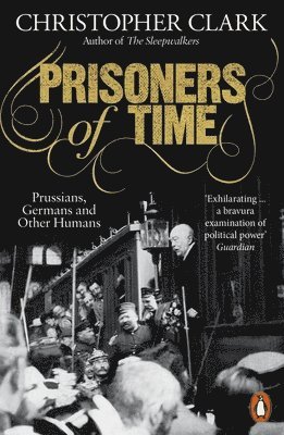 Christopher Clark - Prisoners of Time, Häftad