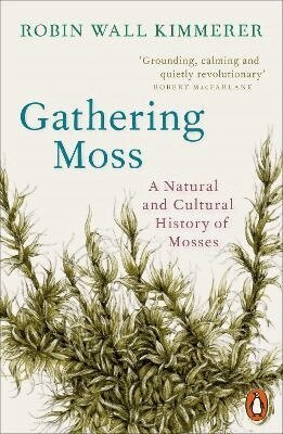 Robin Wall Kimmerer - Gathering Moss, Häftad