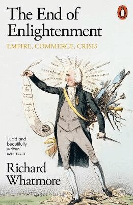 Richard Whatmore - End of Enlightenment, Häftad