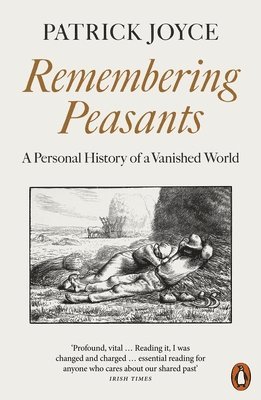 Patrick Joyce - Remembering Peasants, Häftad