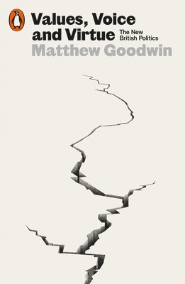 Matthew Goodwin - Values, Voice and Virtue, Häftad