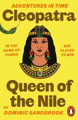 Dominic Sandbrook - Adventures in Time: Cleopatra, Queen of the Nile, Häftad