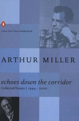 Arthur Miller, Steven R. Centola - Echoes Down the Corridor: Collected Essays, 1944-2000, Häftad