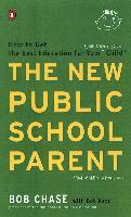 Bob Chase, Bob Katz - The New Public School Parent: How to Get the Best Education for Your Elementary School Child, Häftad