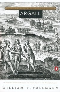 bokomslag Argall: The True Story of Pocahontas and Captain John Smith