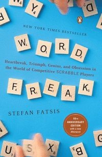 bokomslag Word Freak: Heartbreak, Triumph, Genius, and Obsession in the World of Competitive Scrabble Players