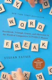 bokomslag Word Freak: Heartbreak, Triumph, Genius, and Obsession in the World of Competitive ScrabblePlayers