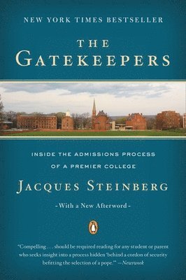Jacques Steinberg - The Gatekeepers: Inside the Admissions Process of a Premier College, Häftad