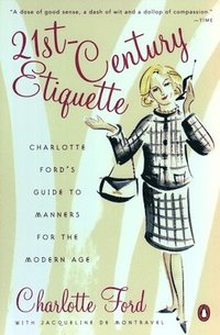 bokomslag 21st-Century Etiquette: Charlotte Ford's Guide to Manners for the Modern Age