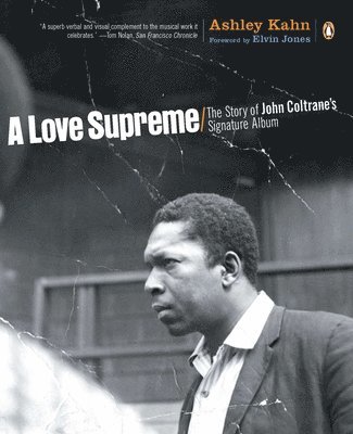 bokomslag A Love Supreme: The Story of John Coltrane's Signature Album