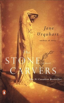 Jane Urquhart - The Stone Carvers, Häftad