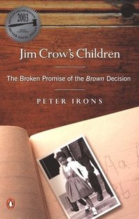 bokomslag Jim Crow's Children: The Broken Promise of the Brown Decision