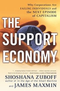 bokomslag The Support Economy: Why Corporations Are Failing Individuals and the Next Episode of Capitalism