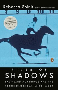 bokomslag River of Shadows: Eadweard Muybridge and the Technological Wild West
