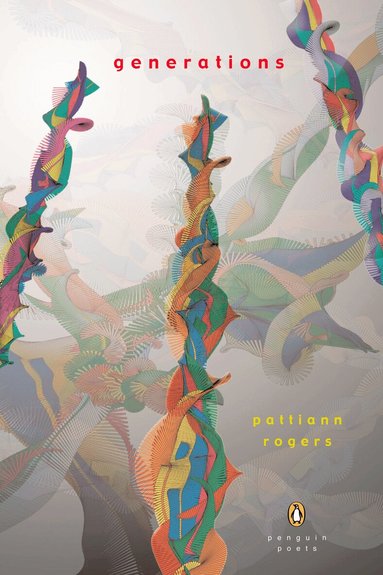 Pattiann Rogers - Generations, Häftad