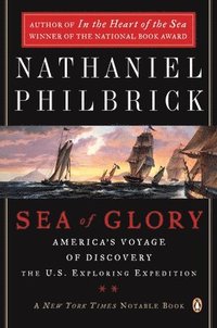 bokomslag Sea of Glory: America's Voyage of Discovery, the U.S. Exploring Expedition, 1838-1842